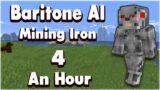 literally an hour of baritone ai mining iron