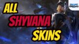 All Shyvana Skins Spotlight League of Legends Skin Review