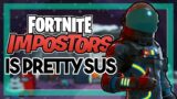 Fortnite Imposters is a blatant, shameless Among Us ripoff
